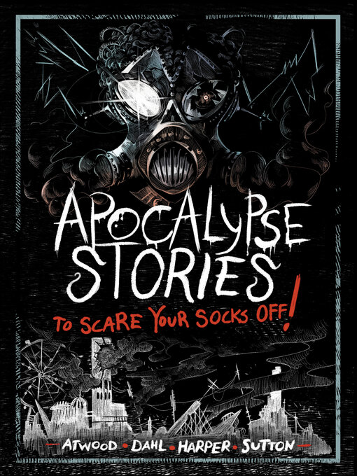 Title details for Apocalypse Stories to Scare Your Socks Off! by Michael Dahl - Available